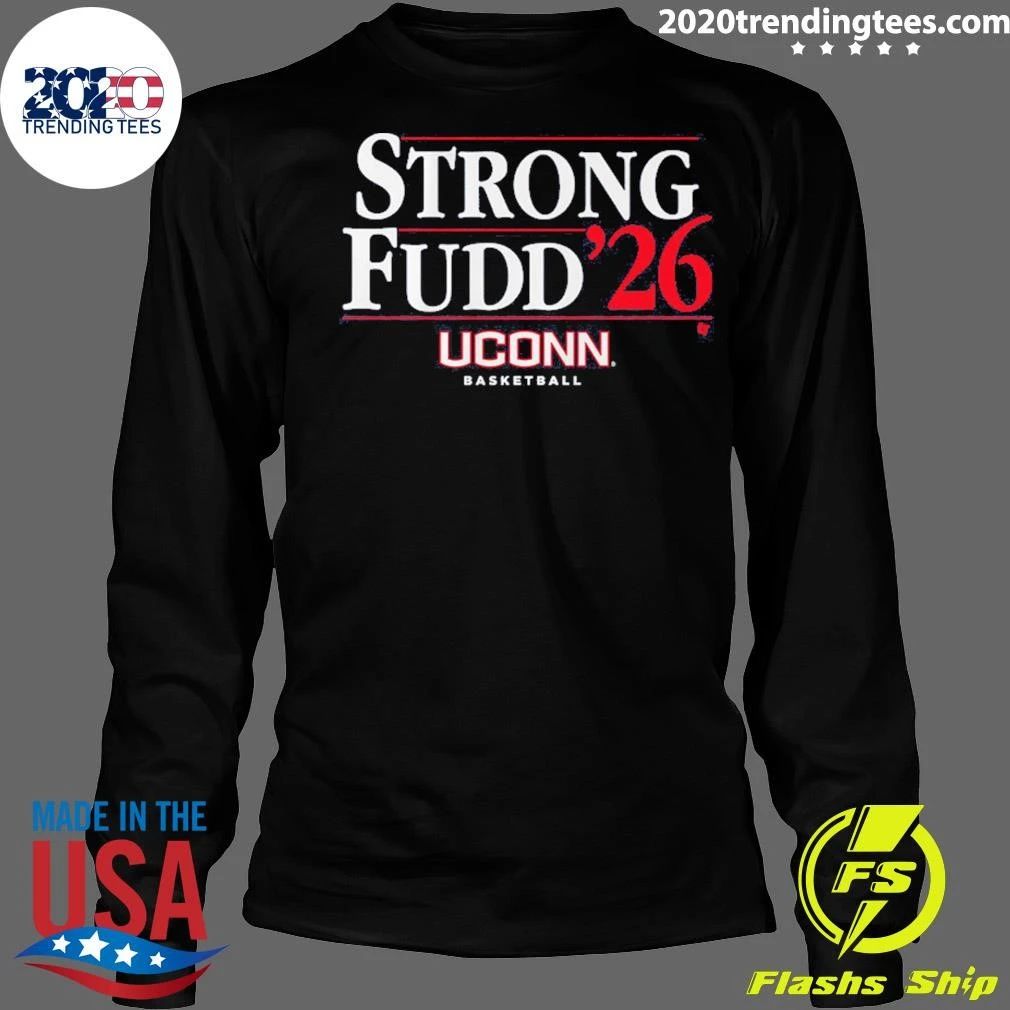 UConn Basketball Strong-Fudd ’26 Shirt
