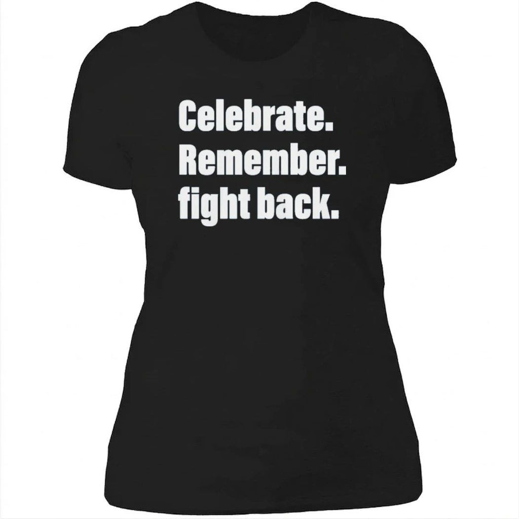 Celebrate Remember Fight Back Garment-Dyed Shirt