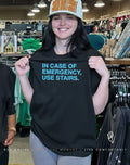 In Case Of Emergency Use Stairs shirt