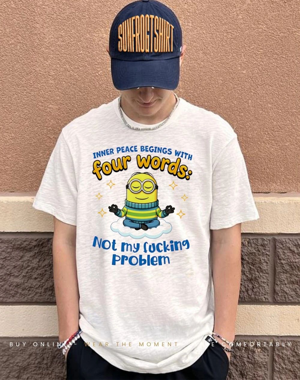 Inner peace begings with four words not my fucking problem Minion shirt