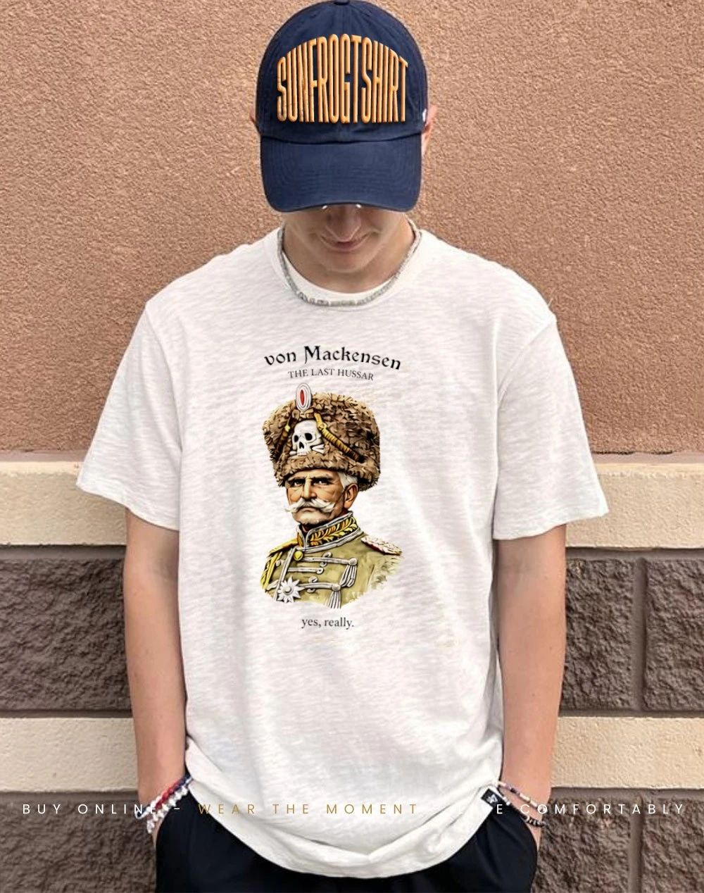Von Mackensen The Last Hussar Yes Really shirt