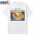 Give The Quesarito A Chance Shirt