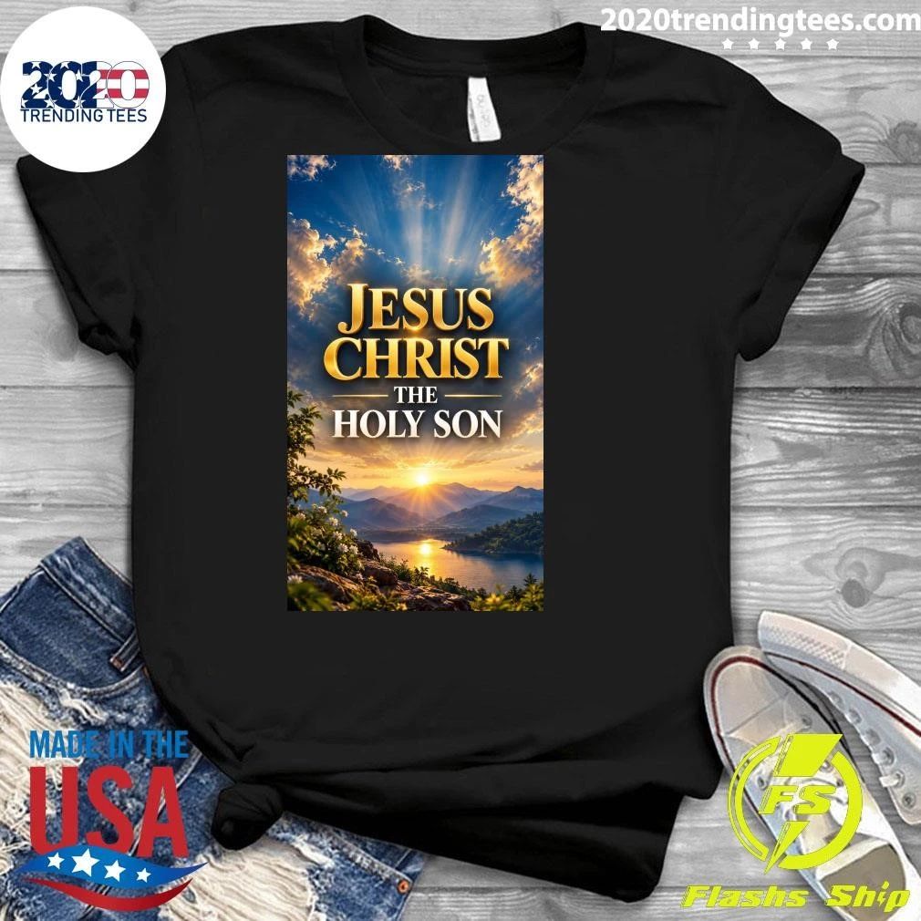Jesus Christ The Holy Son Shirt
