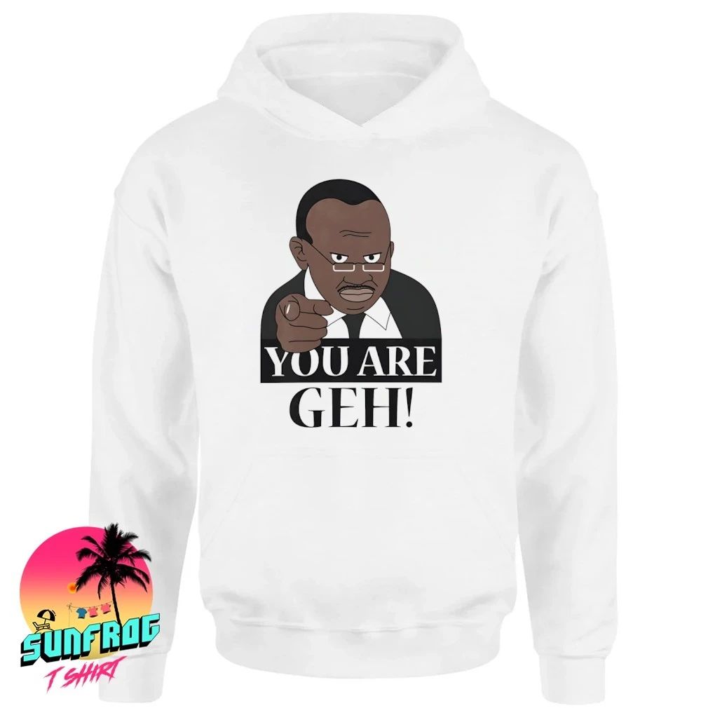 You are geh meme shirt