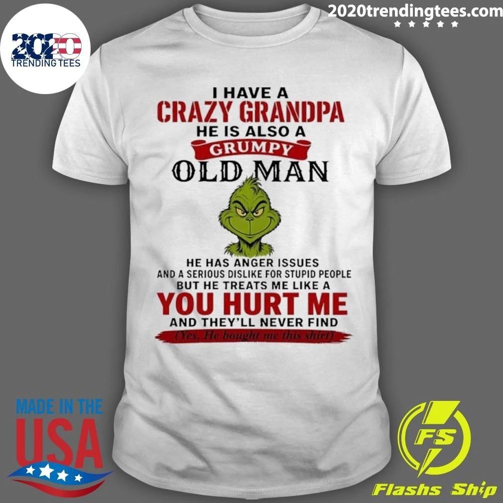 Grumpy Old Man Crazy Grandpa Grinch Quote Shirt