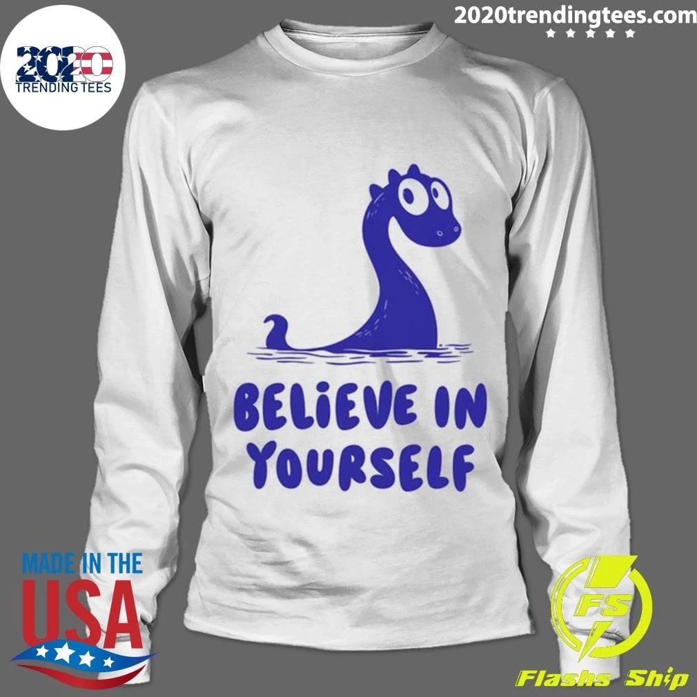 Loch Ness Monster Believe in Yourself Tee Shirt
