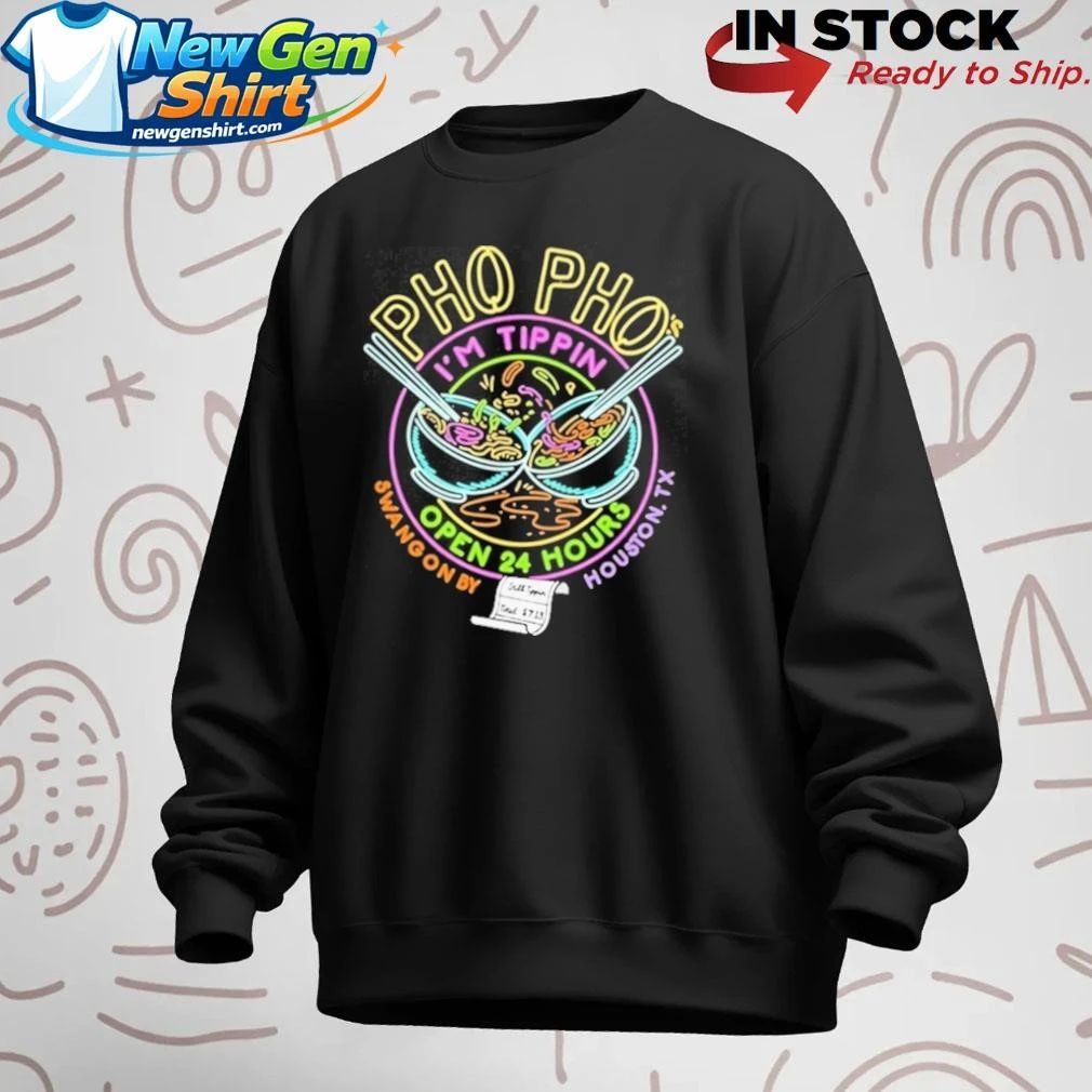 Pho Pho Im Tippin Open 24 Hours Logo Shirt