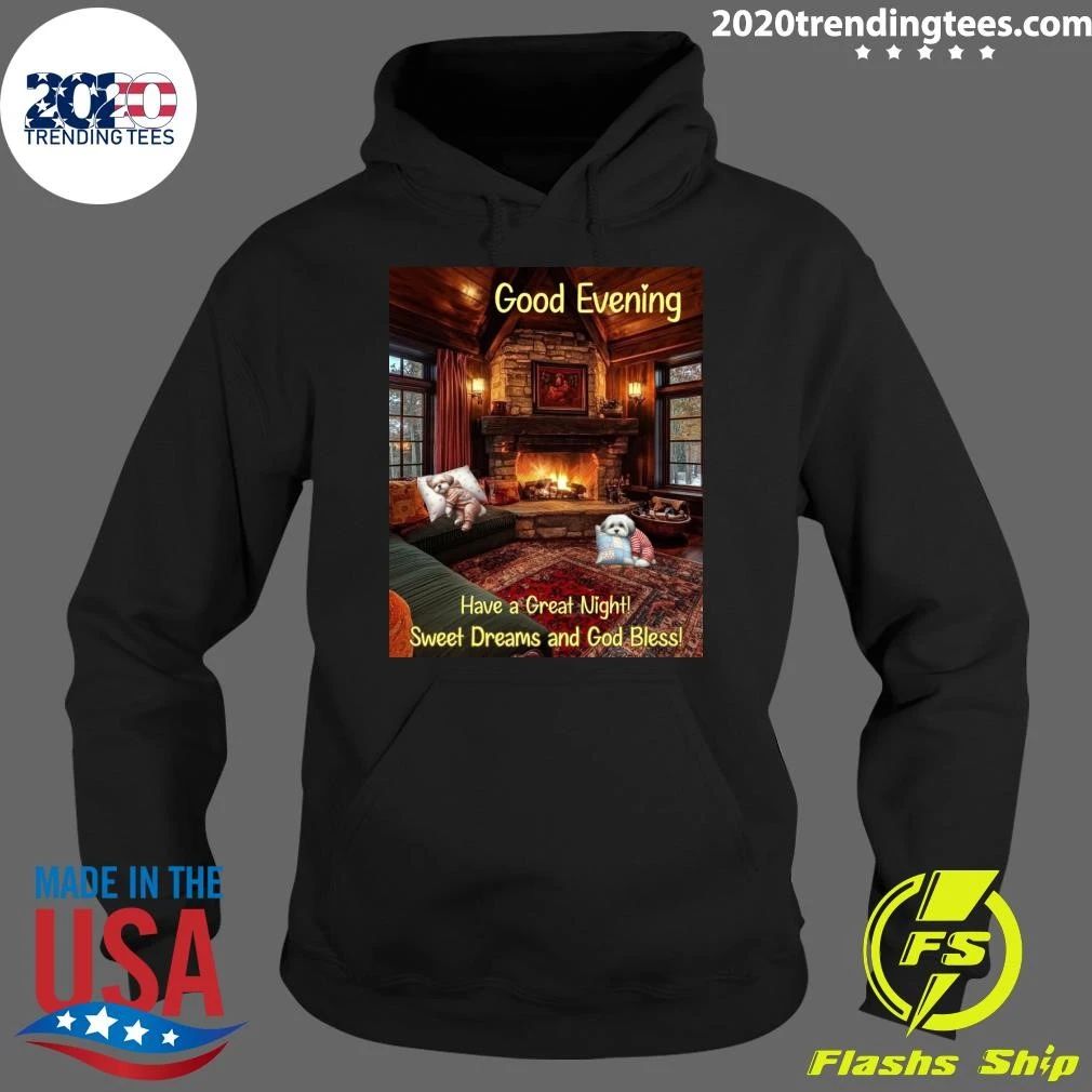 Good Evening Have a Great Night Sweet Dreams and God Bless Shirt