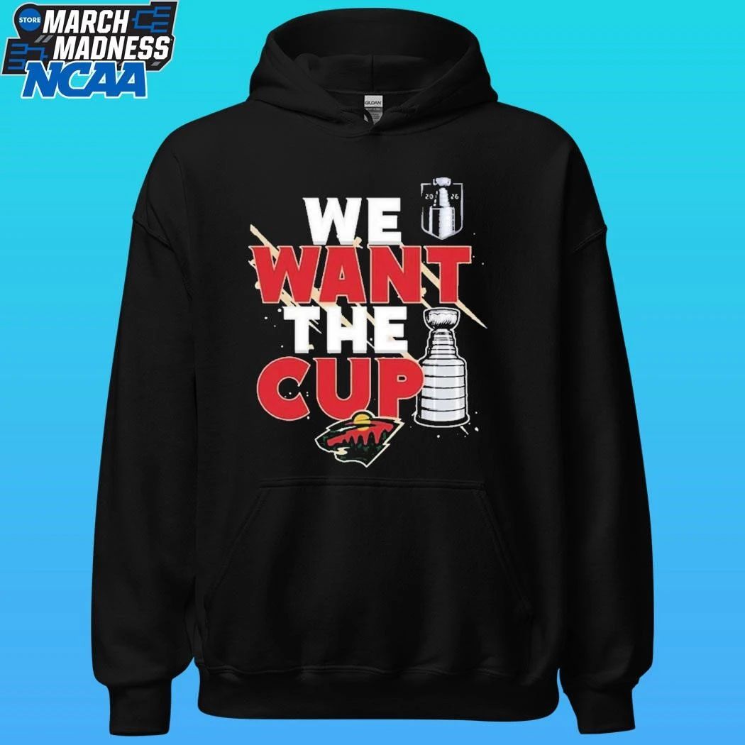 Minnesota Wild We Want A Cup Shirt