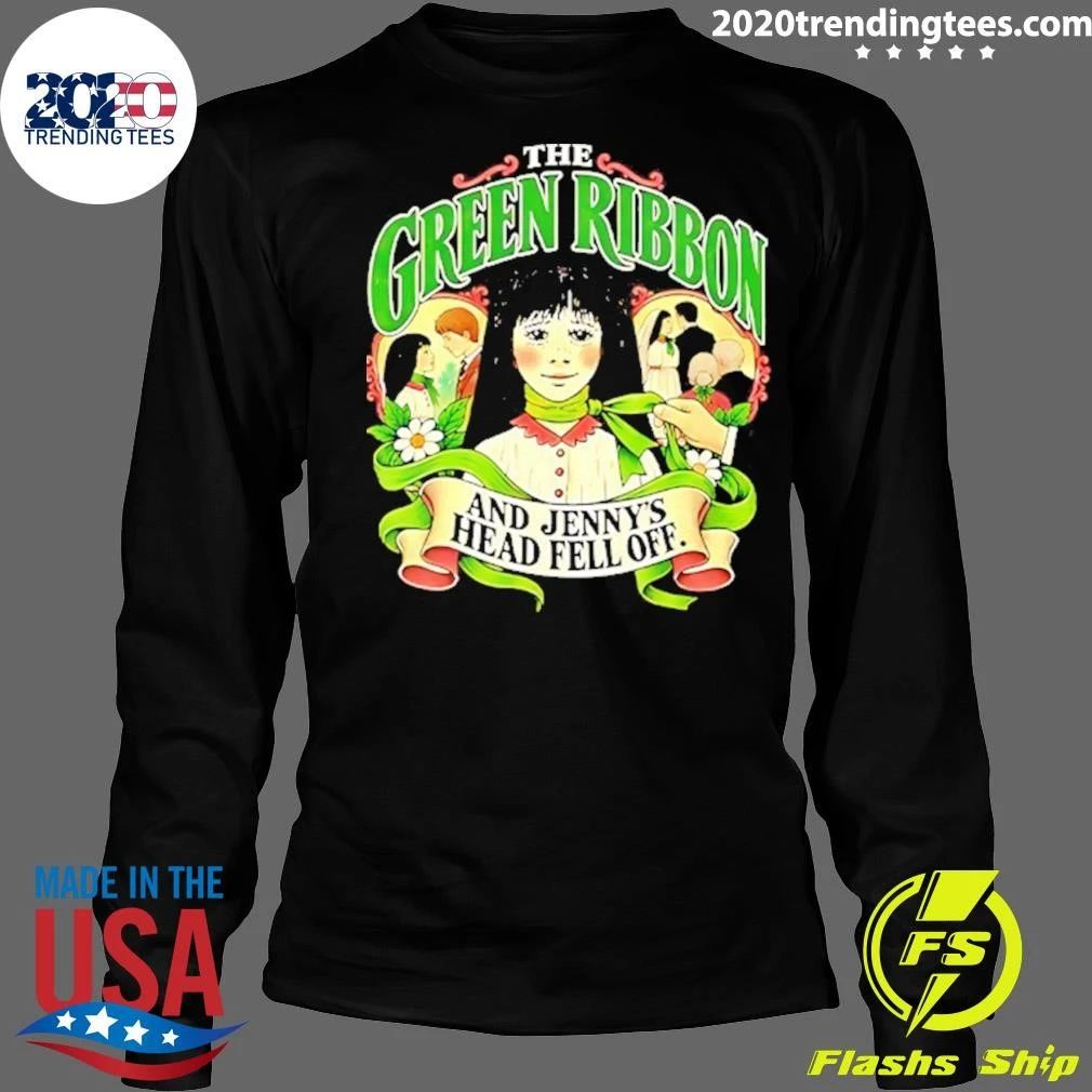 The Green Ribbon And Jenny’s Head Fell Off Shirt