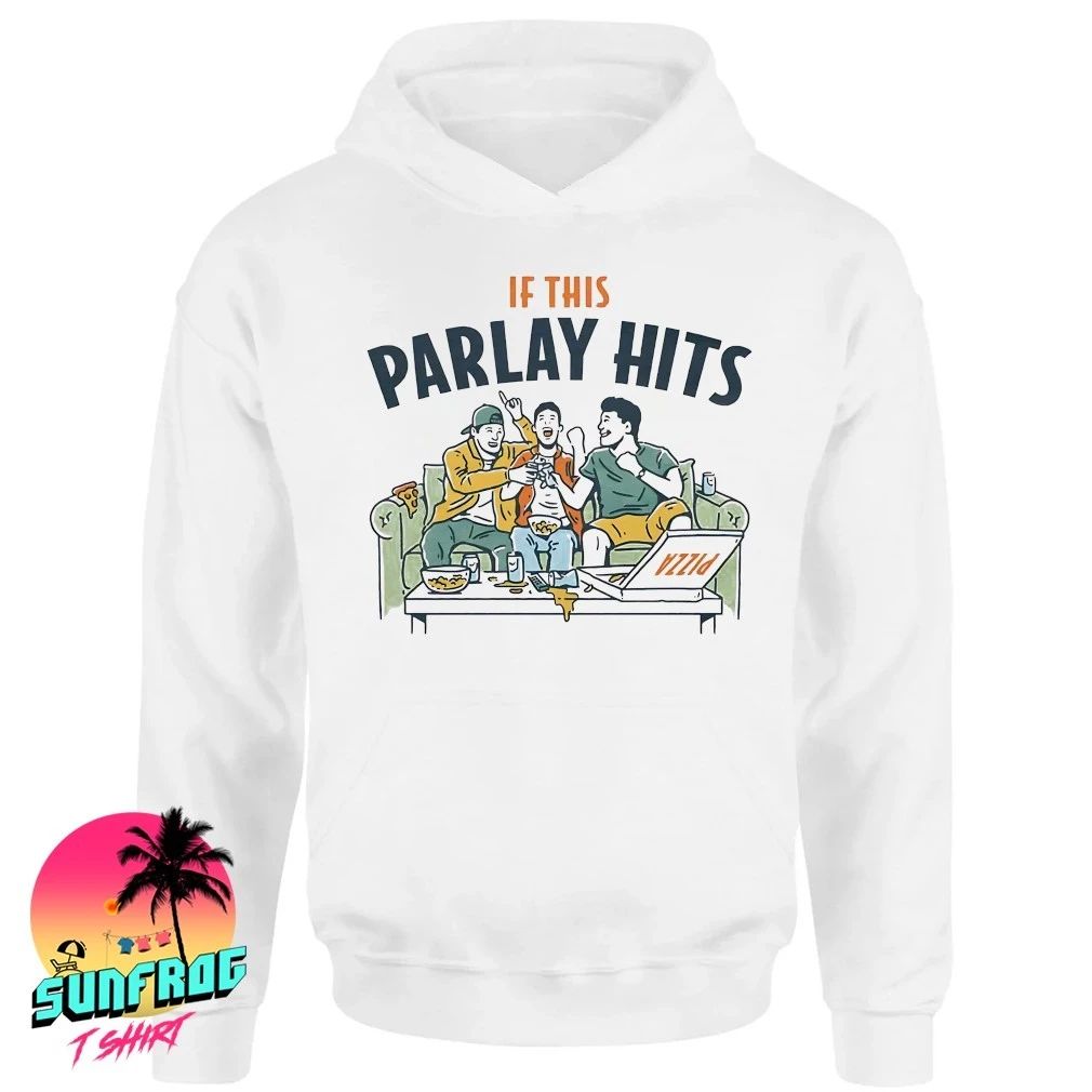 Couch gambling parlay if this parlay hits shirt