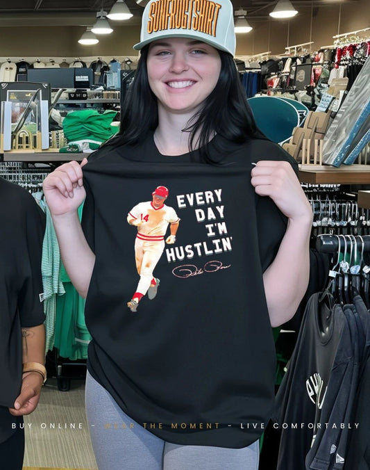 Every Day I’m Hustlin’ Pete Rose Cincinnati Reds signature shirt