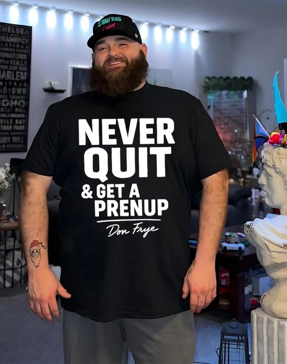 Never quit and get a prenup shirt