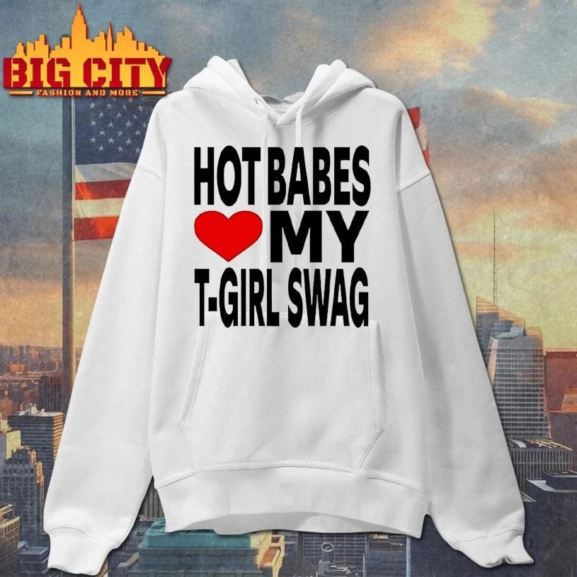 Babes Love My T Girl Swag Shirt