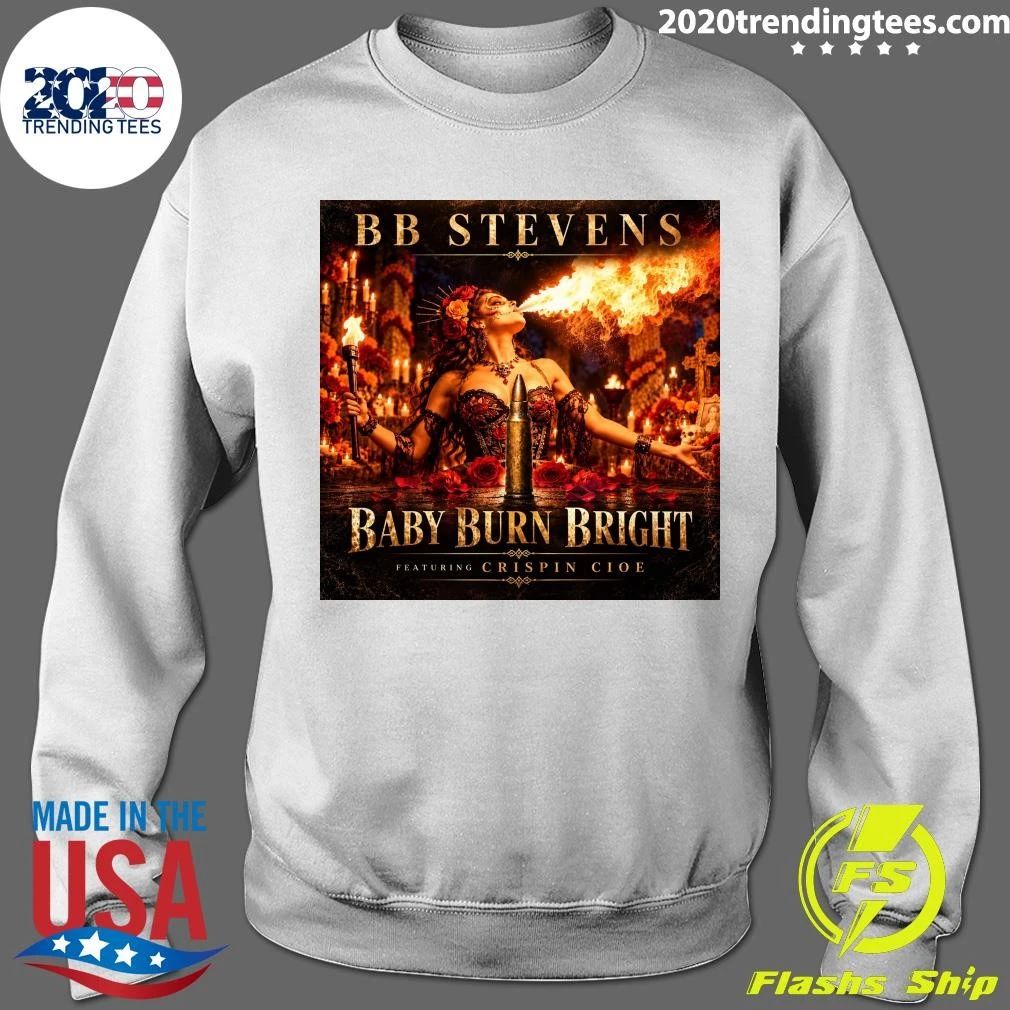 BB Stevens Baby Burn Bright BB Stevens Featuring Crispin Cioe Shirt