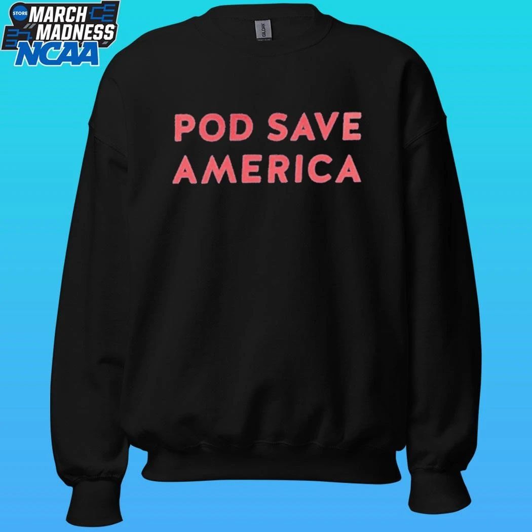 Pod Save America Shirt