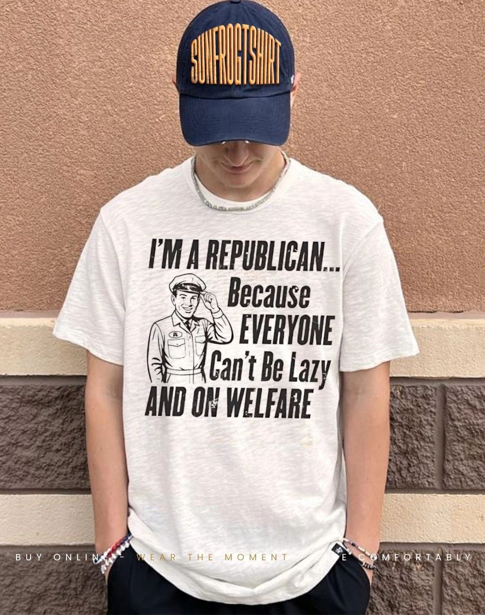 I’m a republican because everyone can’t be lazy and on welfare shirt