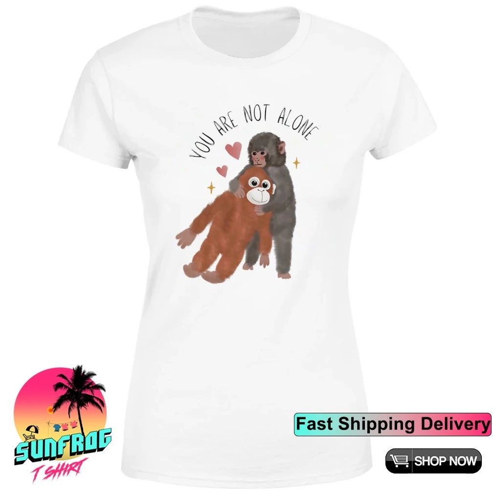 Punch Monkey you are not alone shirt