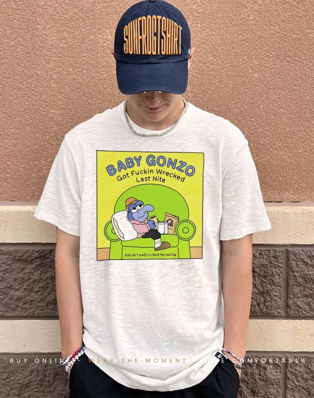 Baby Gonzo got fuckin wrecked last nite shirt