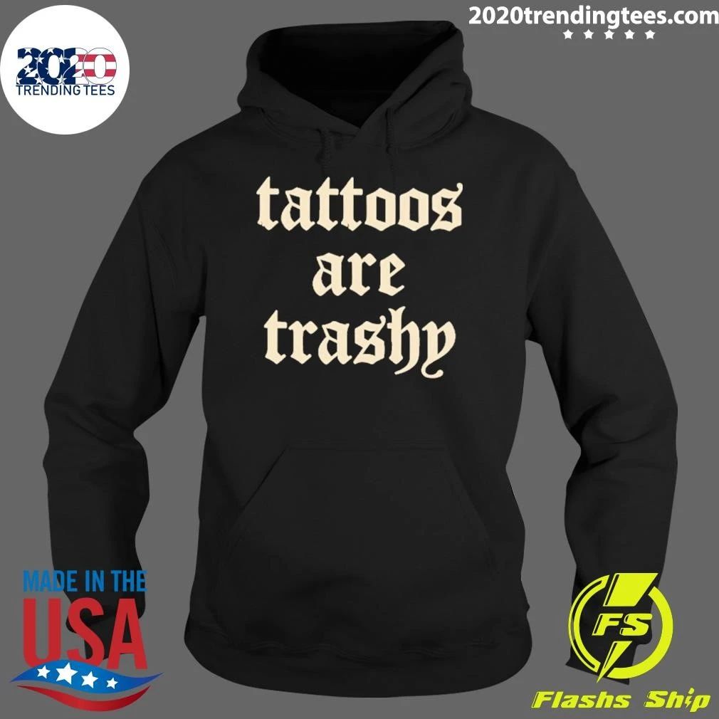 Tattoos Are Trashy Shirt