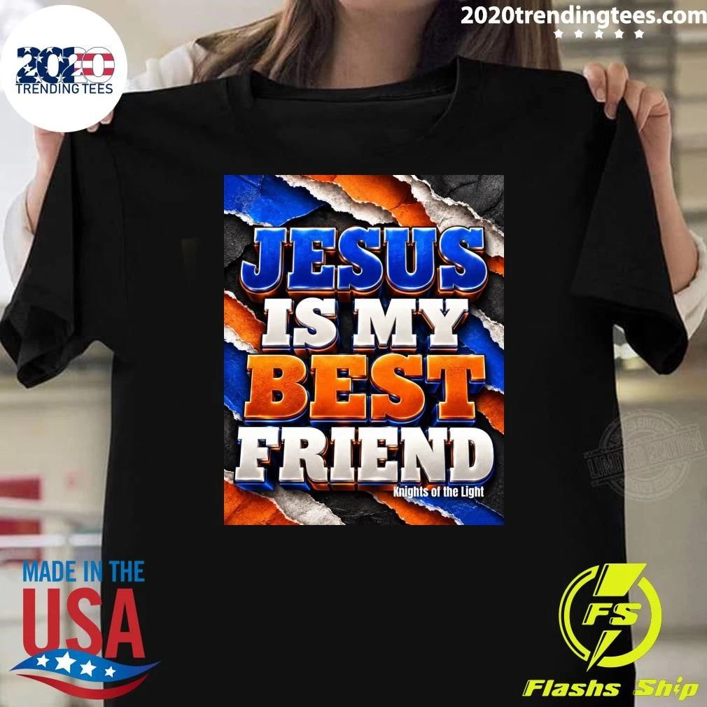 Jesus Is My Best Friend Knights Of The Light Shirt