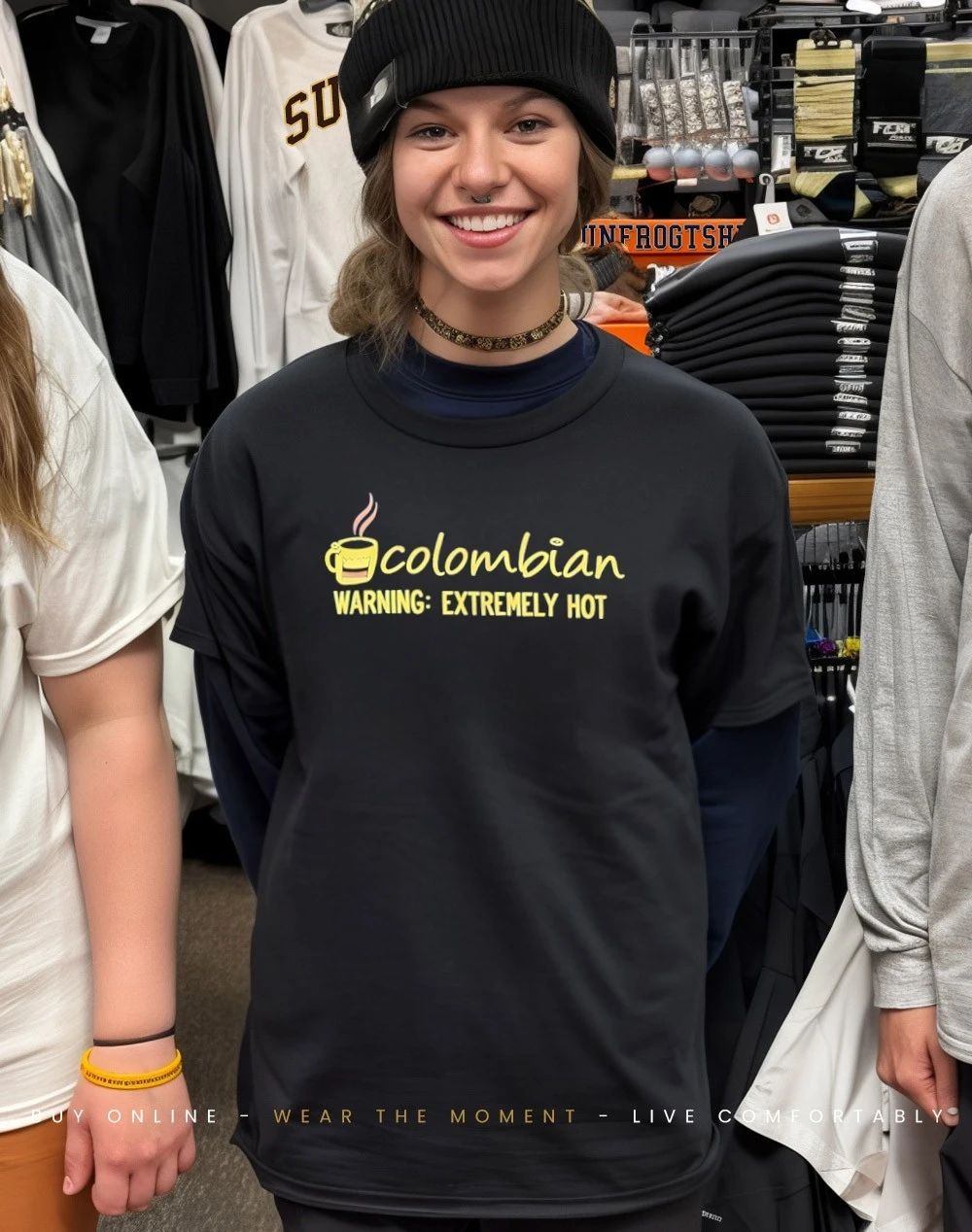 Colombian Warning Extremely Hot Shirt