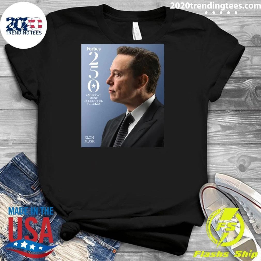 Forbes 250 America’s Most Successful Builders Elon Musk Shirt