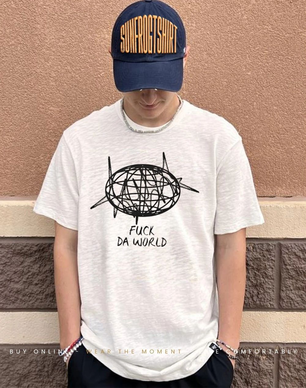 Fuck Da World shirt