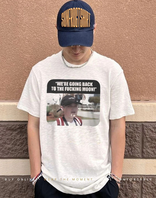 We are going back to the fucking moon NASA shirt