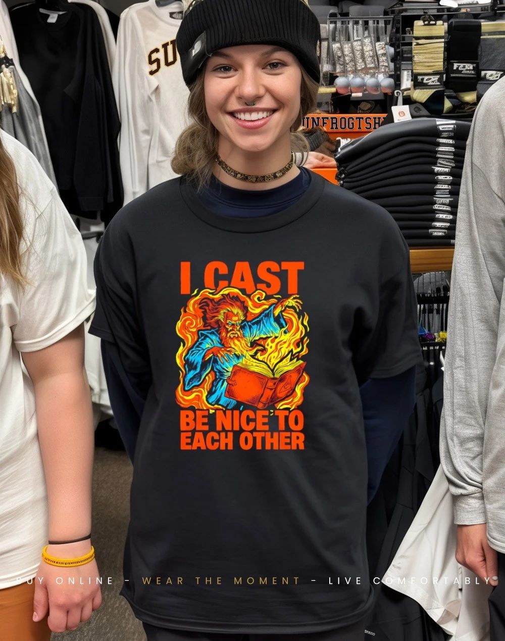 Wizard I Cast Be Nice To Each Other shirt