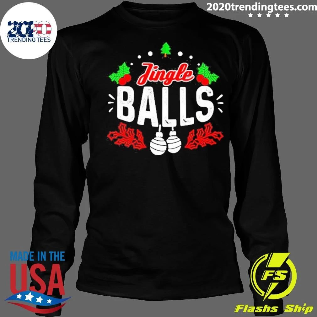 Jingle Balls Funny Christmas Holiday Humor Shirt