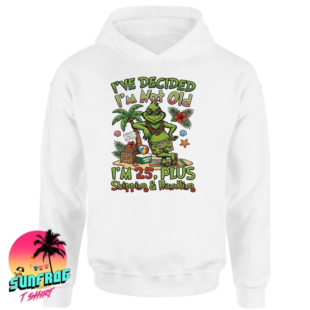 Grinch beach club I’ve decided I’m not old I’m 25 plus shipping and handling shirt