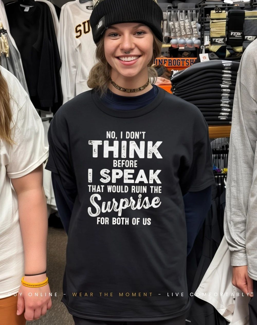 No I don’t think before I speak that would ruin the surprise for both of us satire shirt