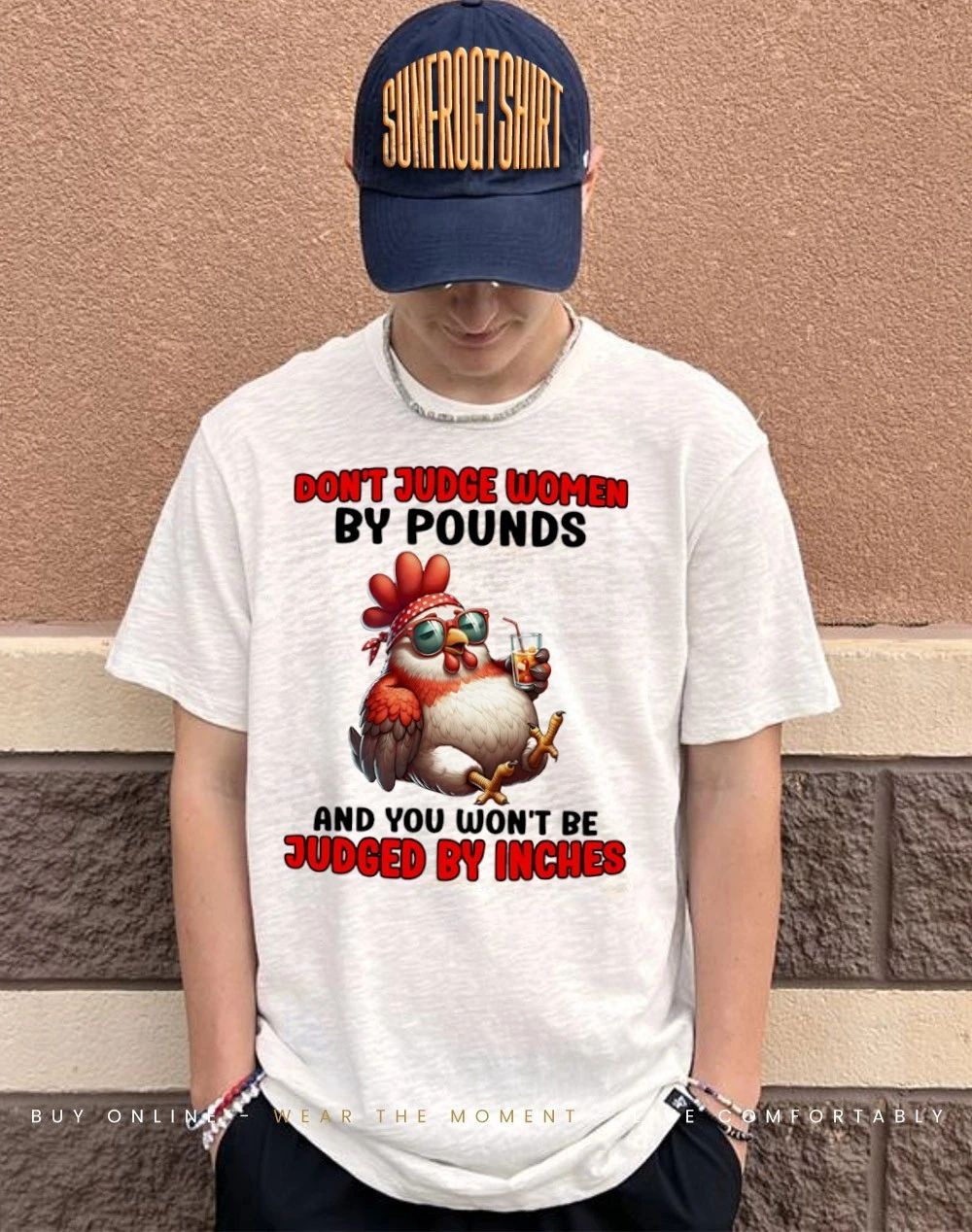 Chicken don’t judge women by pounds and you won’t be judged by inches shirt
