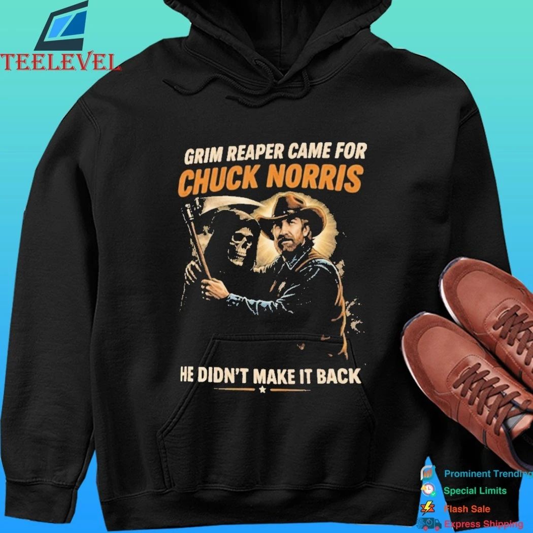 Grim Reaper Came For Chuck Norris He Didn’t Make It Back Shirt