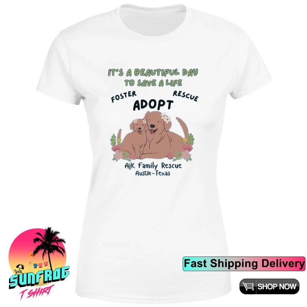 Ajk family rescue it’s a beautiful day to save a life shirt