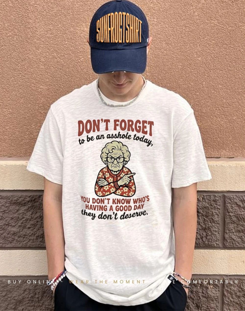 Grandma don’t forget asshole today you don’t know who’s having a good day shirt
