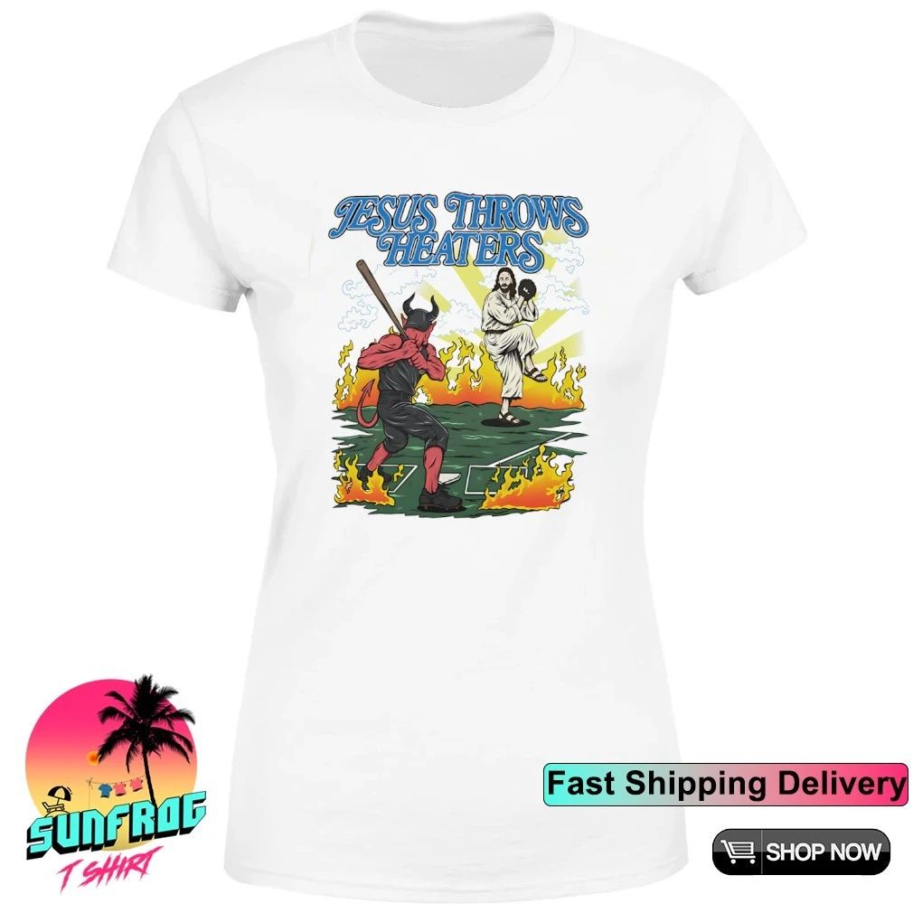 Jesus Throws Heaters Jesus Played Baseball shirt
