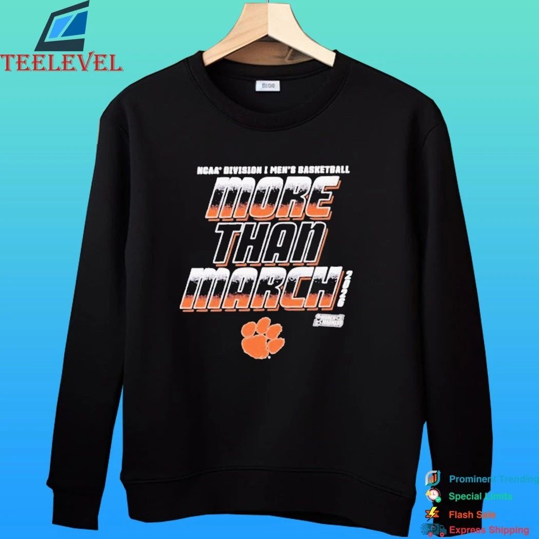 Clemson Tigers 2026 March Madness Ncaa D1 Men’s Basketball More Than March Shirt