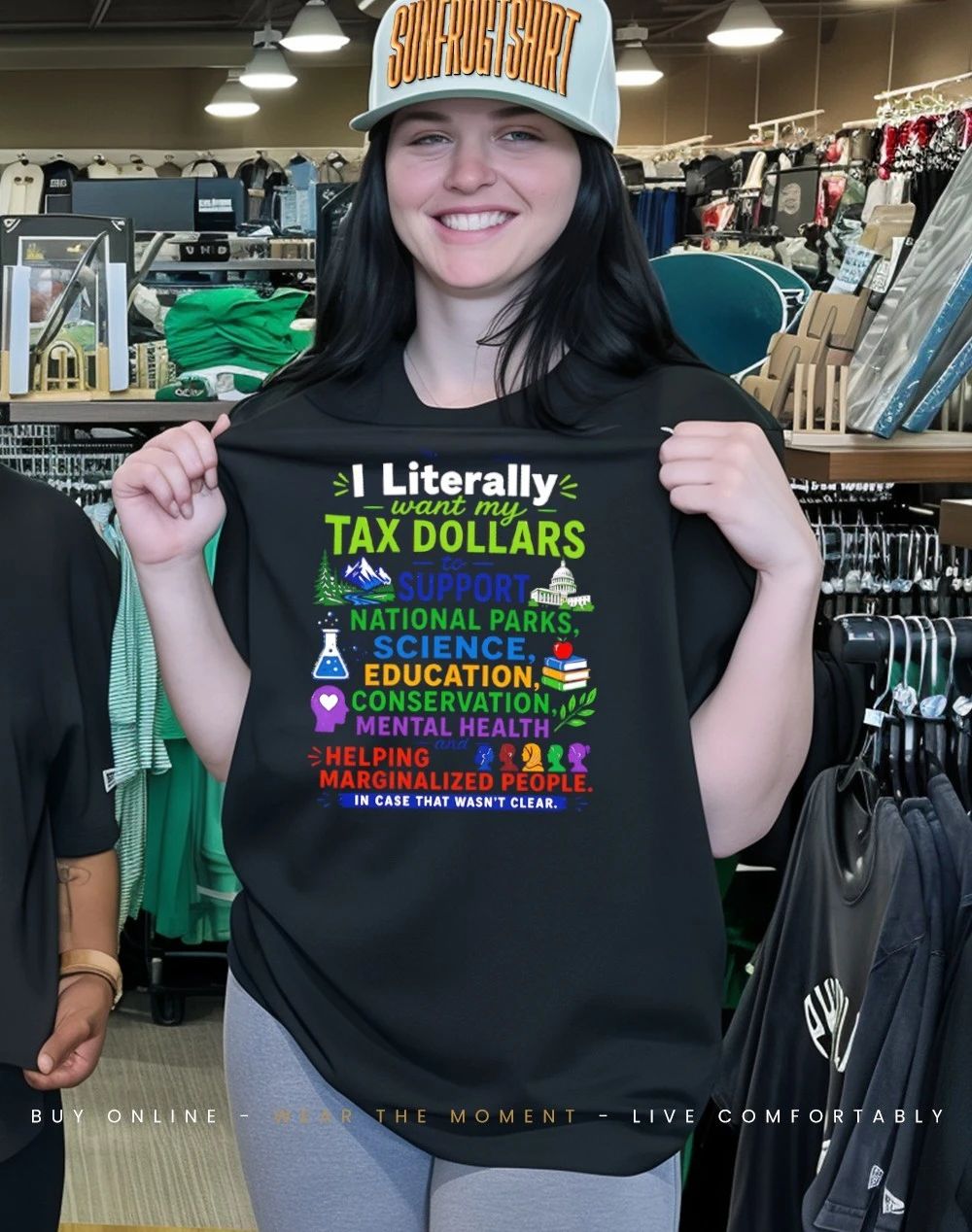 I Literally want my tax dollars shirt