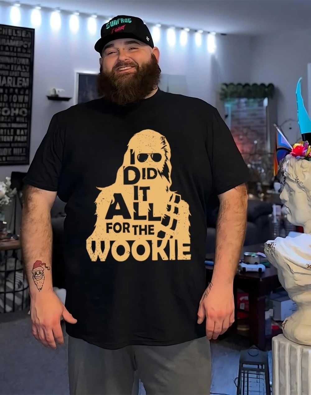 I did it all for the wookie shirt