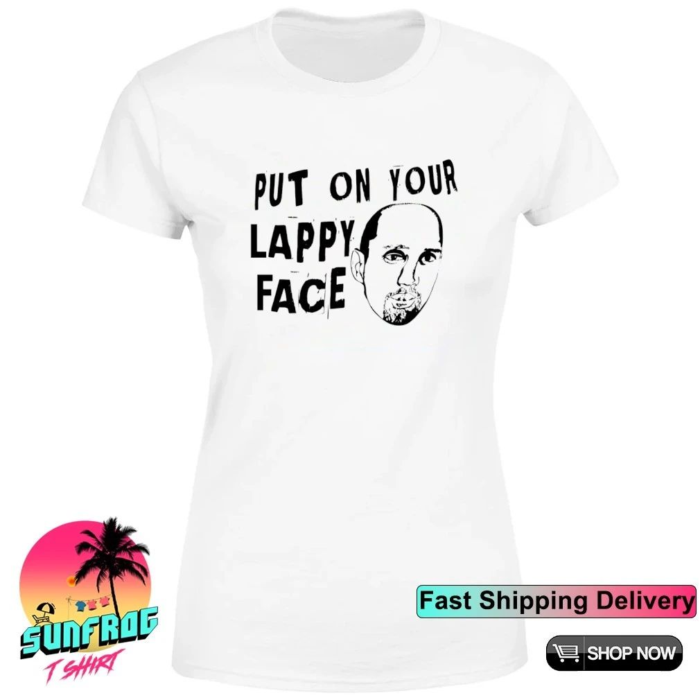 Put On Your Lappy Face shirt