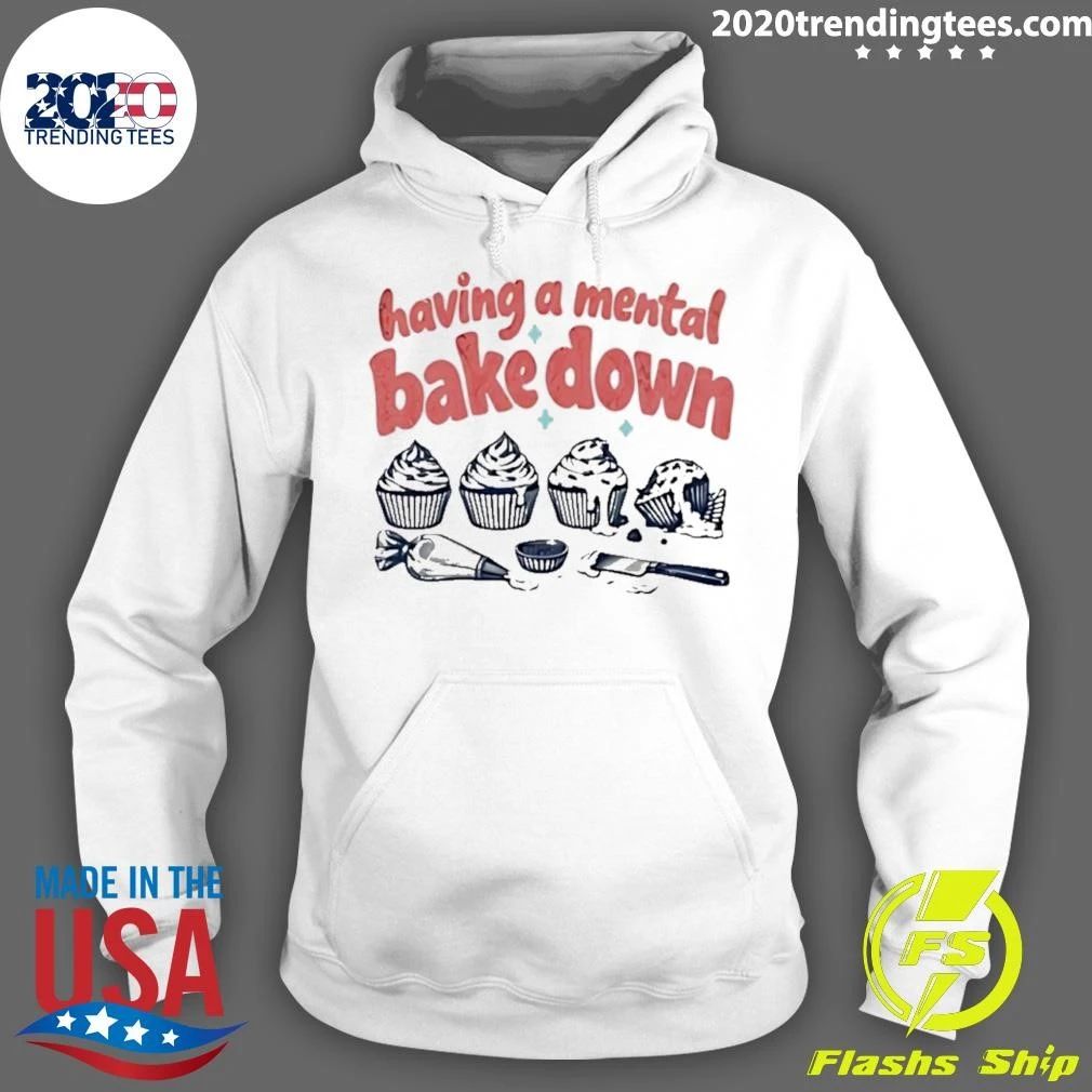 Having A Mental Bake Down Cupcake Baking Shirt