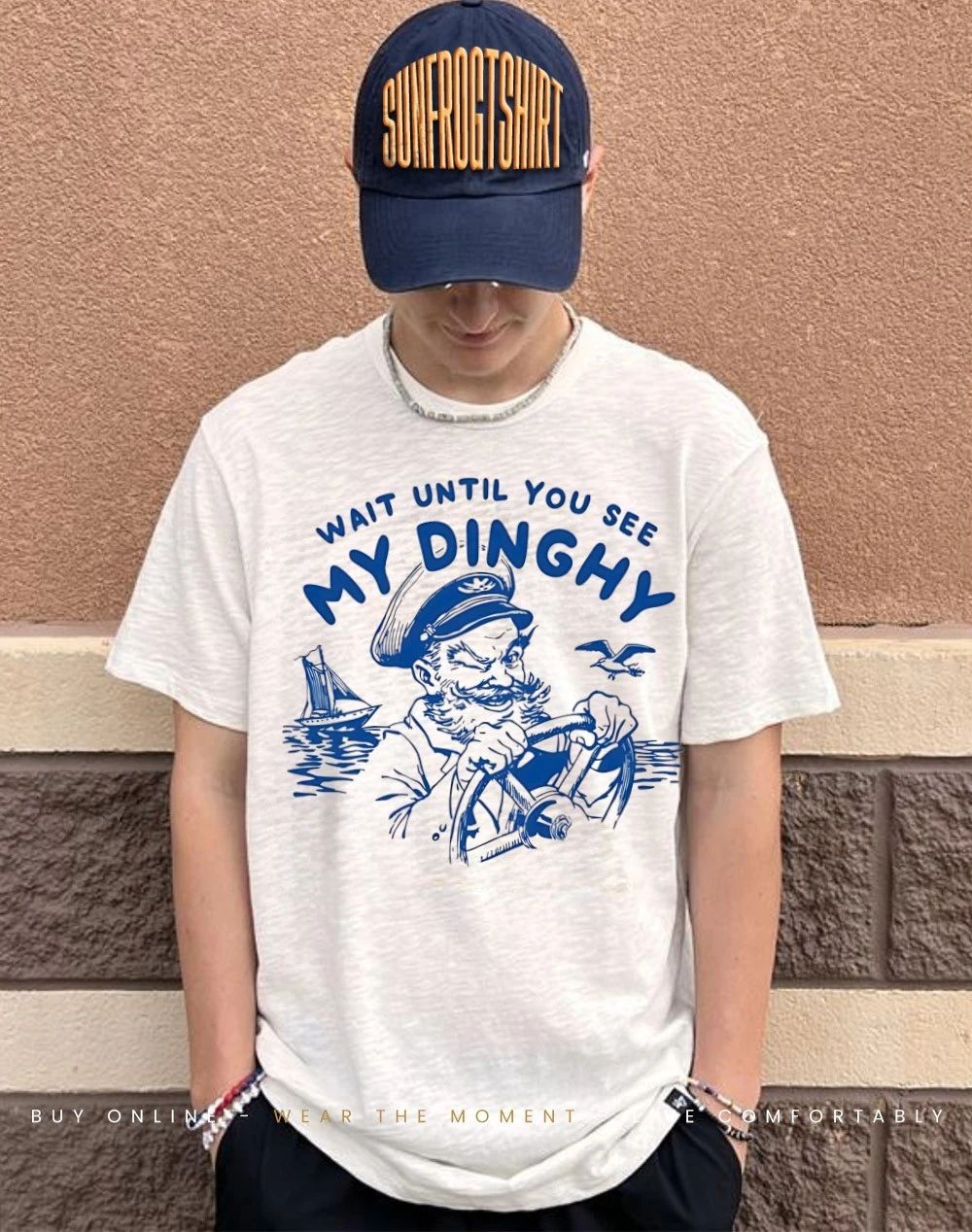 Sailor wait until you see my dinghy shirt