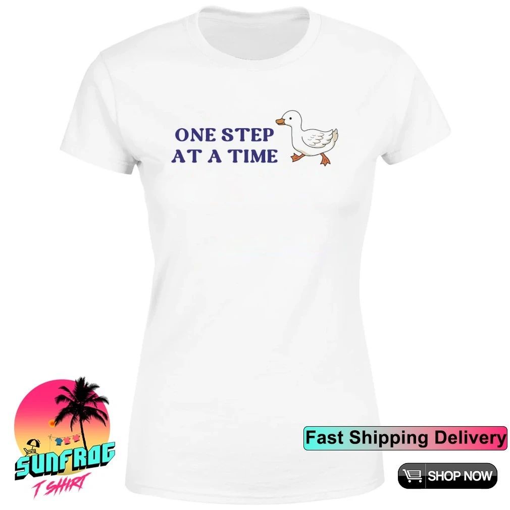 Duck one step at a time shirt