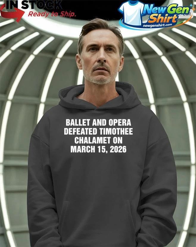 Ballet and Opera Defeated Timothee Chalamet on March 15, 2026 Shirt