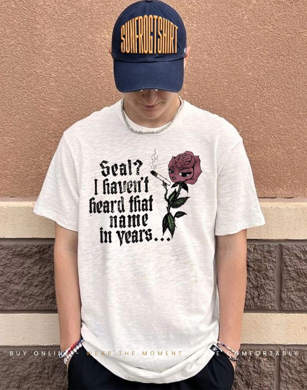 Rose seal I haven’t heard that name in years shirt