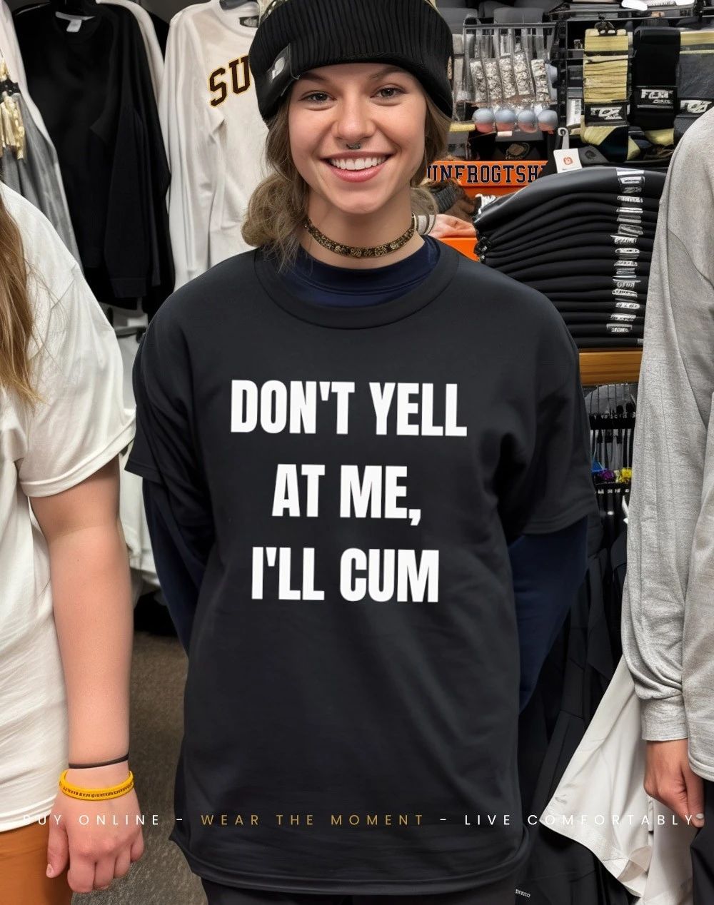 Don’t yell at me I’ll cum shirt