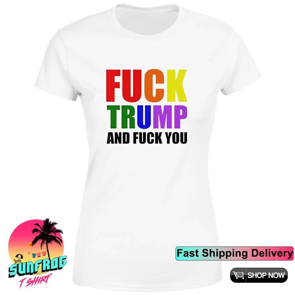 Fuck Trump and fuck you shirt