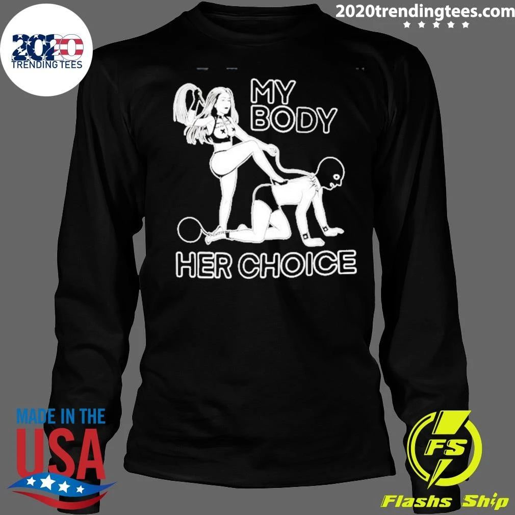 My Body Her Choice Feminism Empowerment Shirt